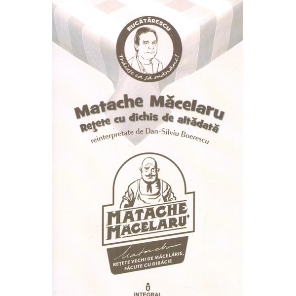 Matache Macelaru - Retete cu dichis de altadata