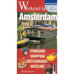 Weekend la Amsterdam - Itinerarii, shoping, restaurante, hoteluri