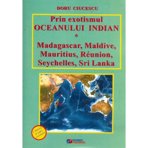 Prin exotismul Oceanului Indian. Madagascar, Maldive, Mauritius, Reunion, Seychelles, Sri Lanka