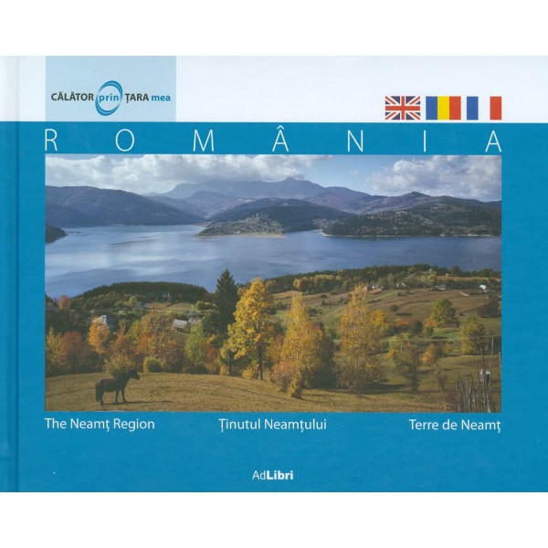 Romania - Tinutul Neamtului. Editie trilingva