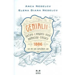 Genialii - Antipa-I. Hasdeu-Vuia-Brancusi-Enescu. 1886 - Un an din copilaria lor