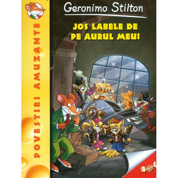Geronimo Stilton - Jos labele de pe aurul meu