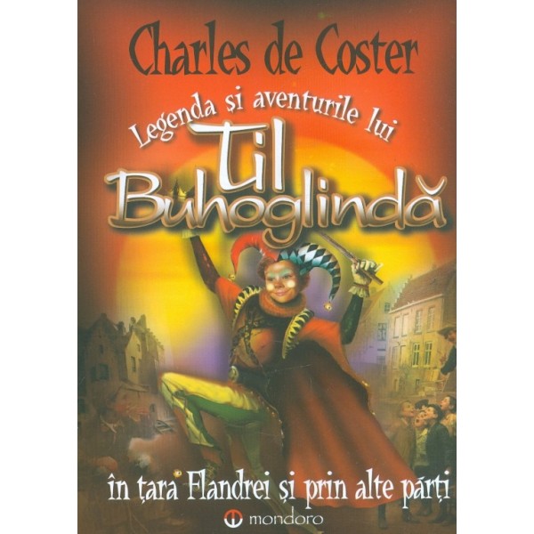 Legenda si aventurile lui Til Buhoglinda in Tara Flandrei si prin alte parti