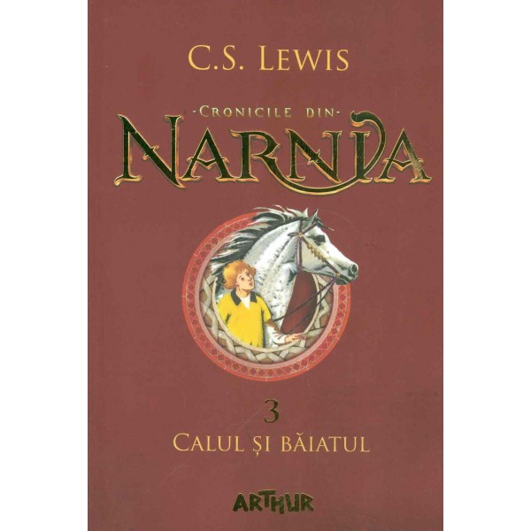 Cronicile din Narnia, vol. III - Calul si baiatul