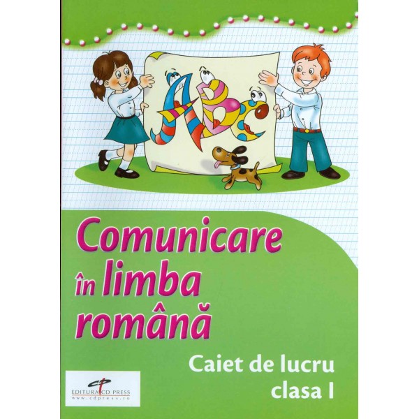 Comunicare in limba romana: caiet de lucru, clasa I
