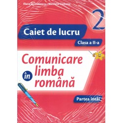 Comunicare in limba romana, clasa a II-a. Caiet de lucru, partea I-II