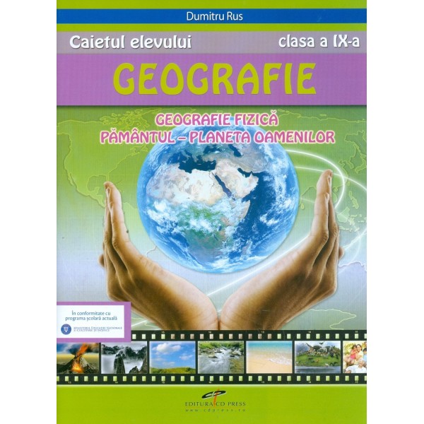 Geografie. Geografie fizica, Pamantul-Planeta oamenilor clasa a IX-a - Caietul elevului