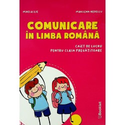 Comunicare in limba romana. Caiet de lucru pentru clasa pregatitoare