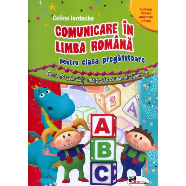 Comunicare in limba romana pentru clasa pregatitoare. Caiet de activitati integrate si interdisciplinare