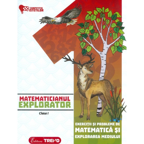 Matematicianul explorator, clasa I - Exercitii si probleme de matematica si explorarea mediului