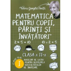 Matematica pentru copii, parinti si invatatori, clasa a II-a, caietul I