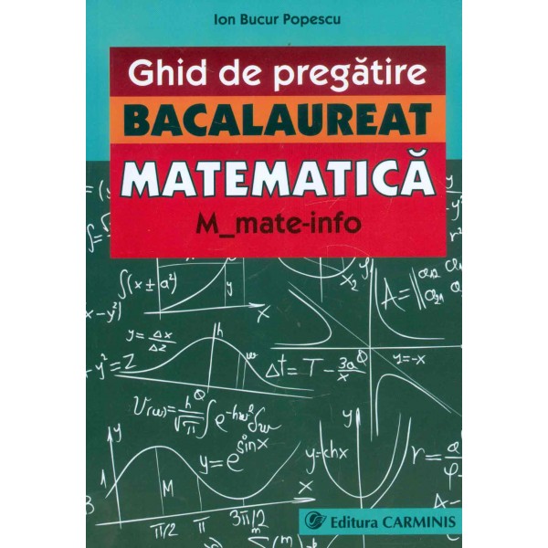 Matematica, M_mate-info 2015: ghid de pregatire. Bacalaureat