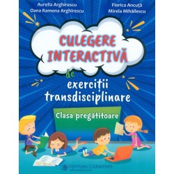 Culegere interactiva de exercitii transdisciplinare, clasa pregatitoare