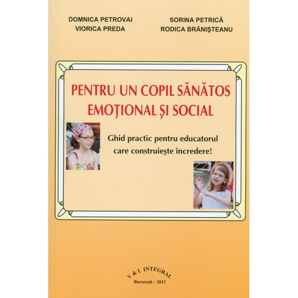 Pentru un copil sanatos emotional si social: ghid practic pentru educatorul care construieste incredere!