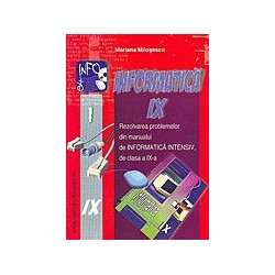 Informatica IX: rezolvarea problemelor din manualul de informatica intensiv, de clasa a IX-a