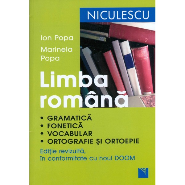 Limba romana: gramatica, fonetica, vocabular, ortografie si ortoepie