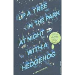Up a Tree in the Park at Night with a Hedgehog