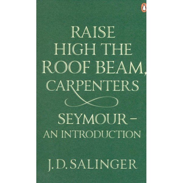 Raise High the Roof Beam, Carpenters and Seymour - An Introduction