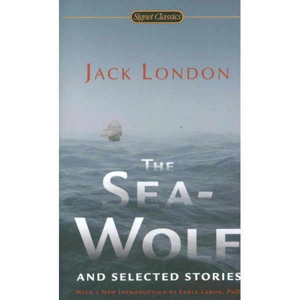 The Sea-Wolf and Selected Stories
