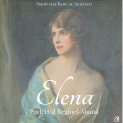 Elena - Portretul Reginei-Mama