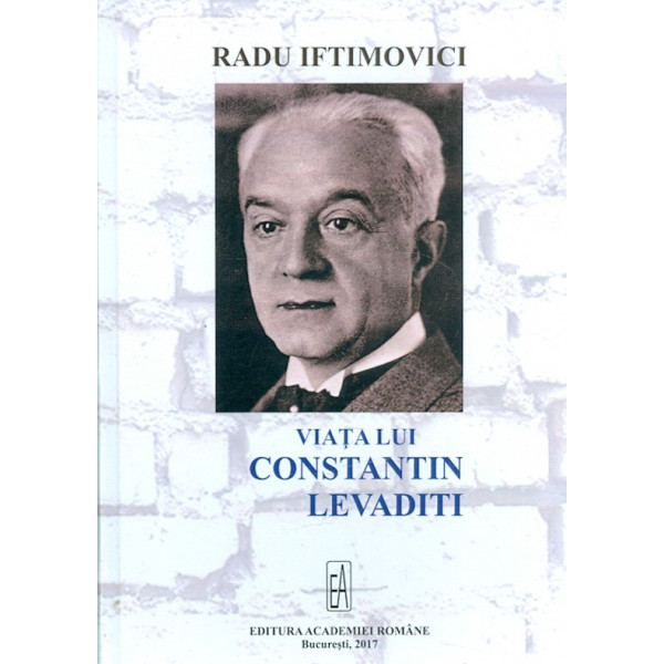 Viata lui Constantin Levaditi