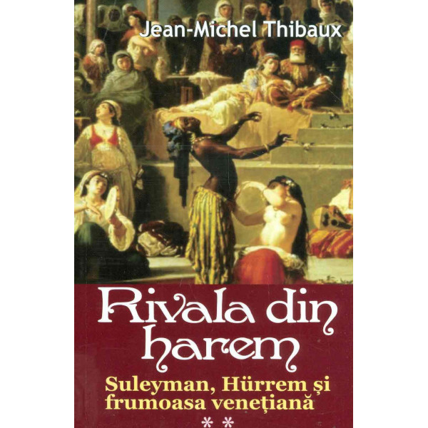 Rivala din harem, vol. II - Suleyman, Hurrem si frumoasa venetiana