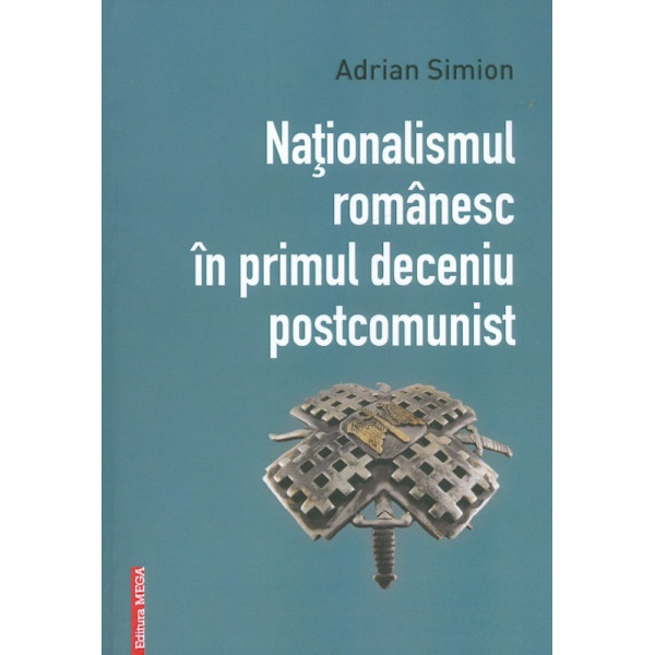 Nationalismul romanesc in primul deceniu postcomunist
