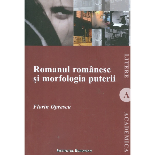 Romanul romanesc si morfologia puterii Romanul romanesc si morfologia puterii