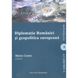 Diplomatia Romaniei si geopolitica europeana