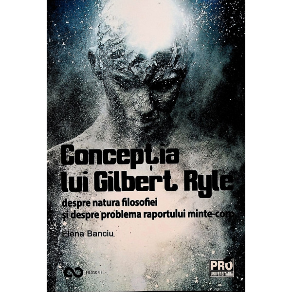 Conceptia lui Gilbert Ryle. Despre natura filosofiei si despre problema raportului minte-corp