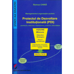 Managementul organizatiei scolare. Proiectul de dezvoltare institutionala (PDI): planificare, elaborare, implementare, evaluare,