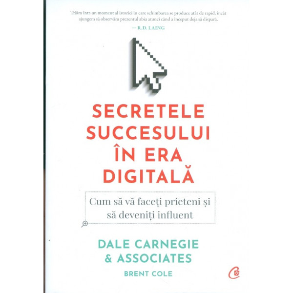 Secretele succesului in era digitala. Cum sa va faceti prieteni si sa deveniti influent