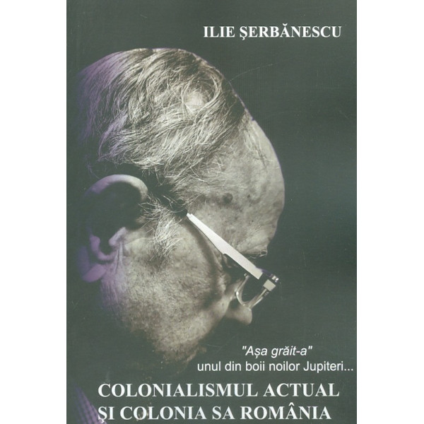Colonialismul actual si colonia sa Romania Colonialismul actual si colonia sa Romania