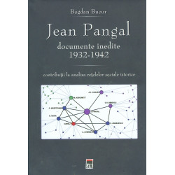 Jean Pangal: documente inedite, 1932-1942. Contributii la analiza retelelor sociale istorice