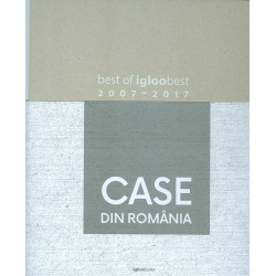 Case din Romania. Best of Igloobest 2007-2017. Editie bilingva