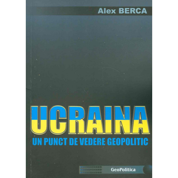 Ucraina - Un punct de vedere geopolitic