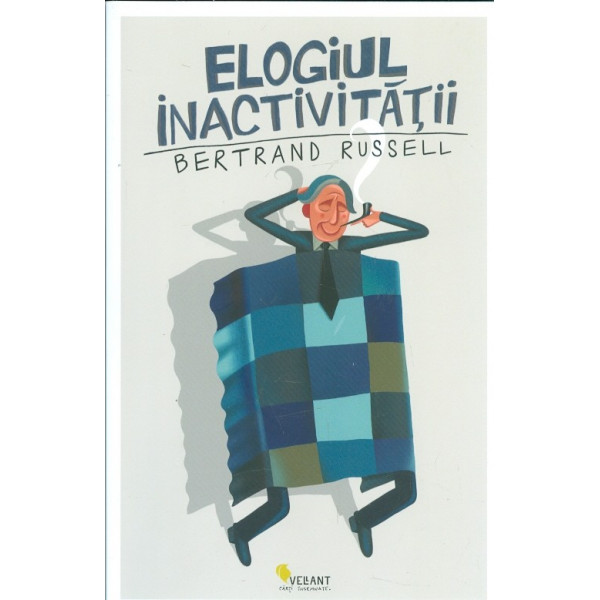 Elogiul inactivitatii Elogiul inactivitatii