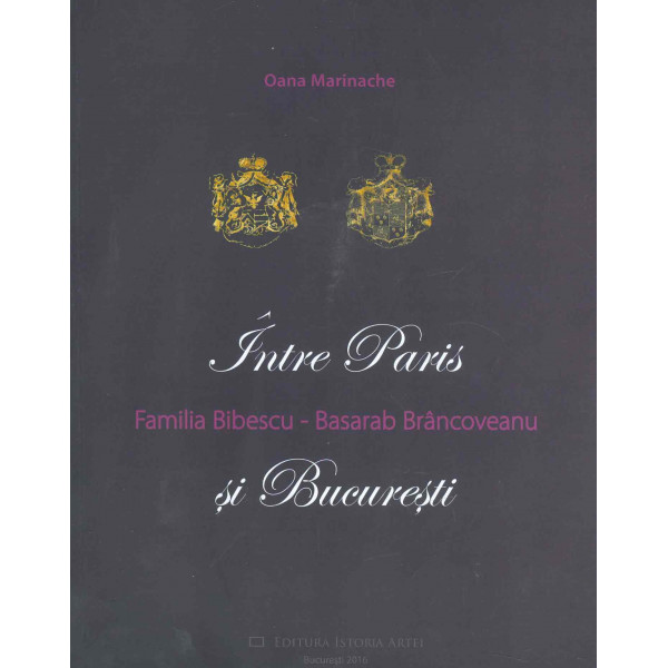Familia Bibescu - Basarab Brancoveanu, vol. II - Intre Paris si Bucuresti