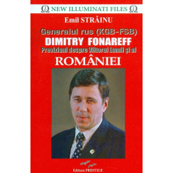 Generalul rus (KGB-FSB) Dimitry Fonareff - Previziuni despre viitorul lumii si al Romaniei