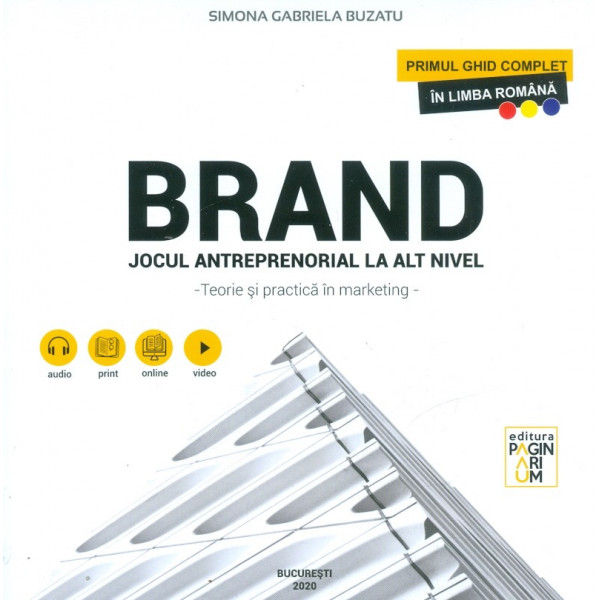 Brand. Jocul antreprenorial la alt nivel - Teorie si practica in marcheting. Brand. Jocul antreprenorial la alt nivel - Teorie si practica in marcheting.