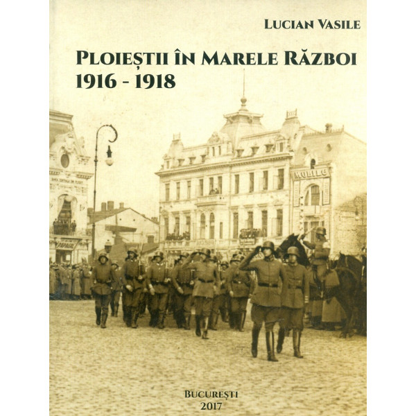 Ploiestii in Marele Razboi, 1916-1918
