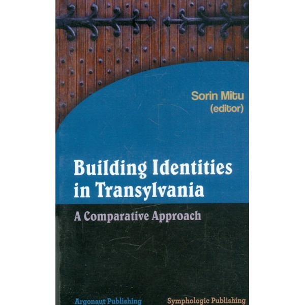 Building Identities in Transylvania A Comparative Approach