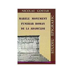 Marele monument funerar roman de la Adamclisi