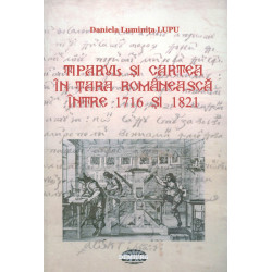 Tiparul si cartea in Tara Romaneasca intre 1716 si 1821