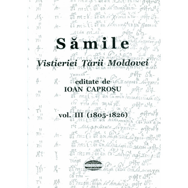 Samile Vistieriei Tarii Moldovei, vol. III - (1805-1826)
