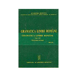 Gramatica limbii romane, vol. I-II