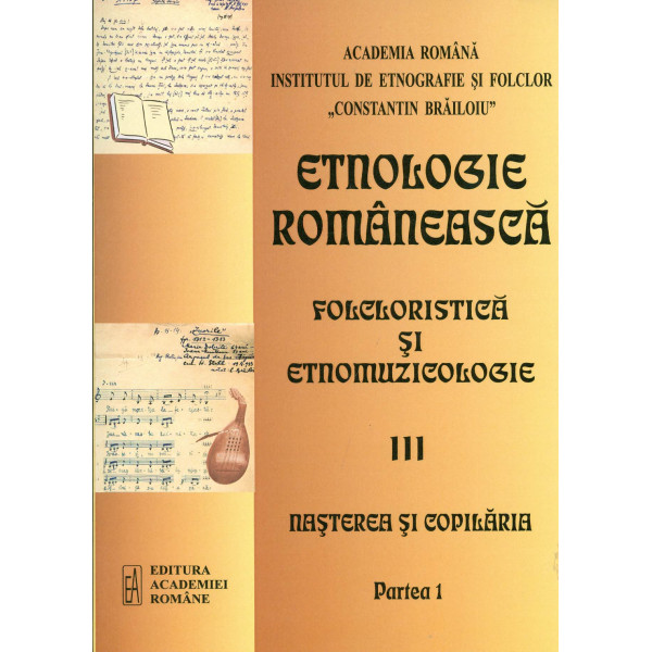 Etnologie romaneasca, vol. III, partea I
