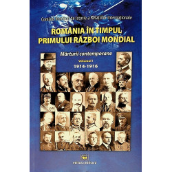Romania in timpul Primului Razboi Mondial, vol. I - Marturii contemporane, 1914-1916