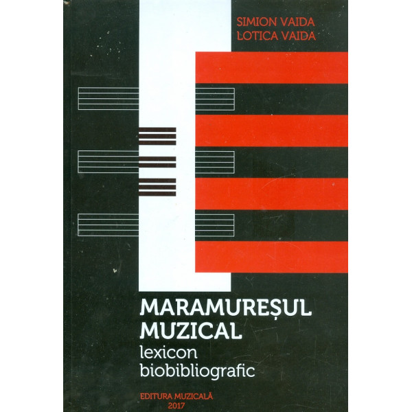 Maramuresul muzical. Lexicon biobibliografic