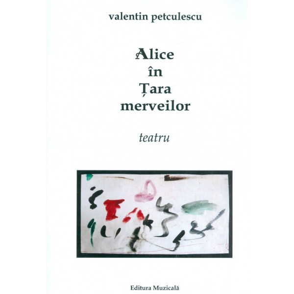 Alice in Tara merveilor. Teatru Alice in Tara merveilor. Teatru